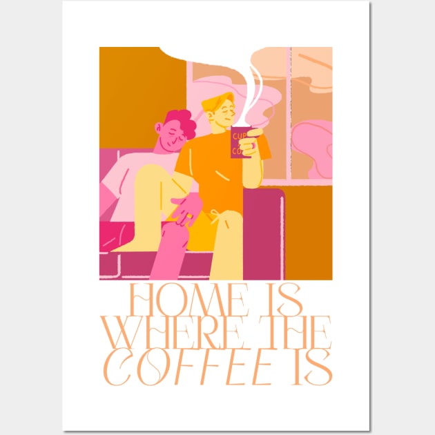 Home Is Where The Coffee Is Wall Art by Khannoli